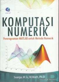 Image of Komputasi Numerik : Pemrograman Matlab Untuk Metode Numerik